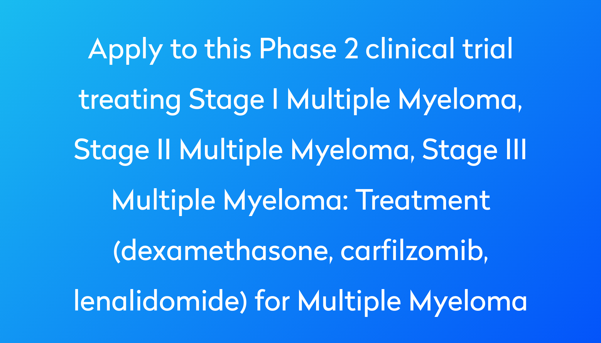 Treatment (dexamethasone, Carfilzomib, Lenalidomide) For Multiple ...